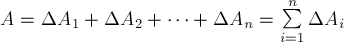 A = {Delta}A_1 + {Delta}A_2 + dots + {Delta}A_n = sumlimits^{n}_{i=1} {Delta} A_i