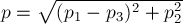 p = \sqrt{(p_1 - p_3)^2 + p_2^2}